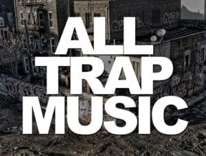All trap music